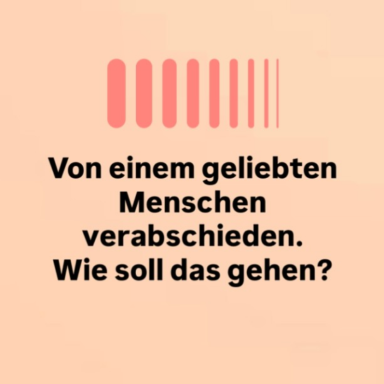 Das ist ein Instagramposting von mir mit dem Text 'Von einem geliebten Menschen verabschieden. Wie soll das gehen?'