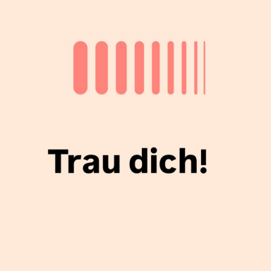 Das ist ein Instagramposting von mir mit dem Text 'Trau dich!'